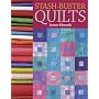 Stash-Buster Quilts: 14 Time-Saving Designs to Use Up Fabric Scraps