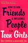 How to Win Friends and Influence People for Teen Girls