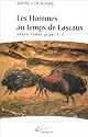 Les Hommes au temps de Lascaux