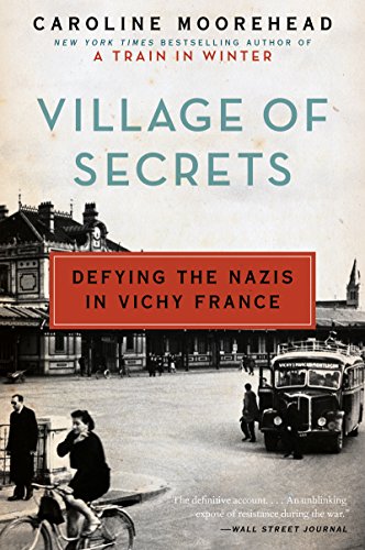 Village of Secrets: Defying the Nazis in Vichy France (The Resistance Trilogy Book 2)