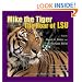 Mike the Tiger: The Roar of Lsu