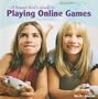 A Smart Kid's Guide to Playing Online Games (Kids Online)