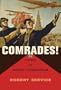 Comrades!: A History of World Communism