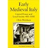 Early Medieval Italy: Central Power and Local Society 400-1000 (Ann Arbor Paperbacks)