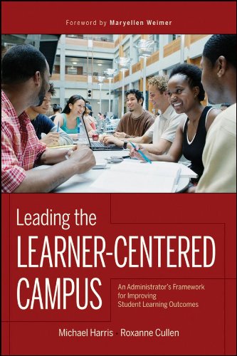 Leading the Learner-Centered Campus: An Administrator's Framework for Improving Student Learning Outcomes (The Jossey-Bass Higher and Adult Education Series)
