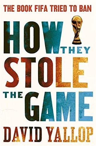 How They Stole the Game by David Yallop (15-Sep-2011) Paperback