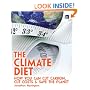 The Climate Diet: How You Can Cut Carbon, Cut Costs and Save the Planet