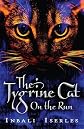 The Tygrine Cat: On the Run