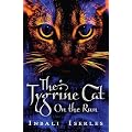 The Tygrine Cat: On the Run