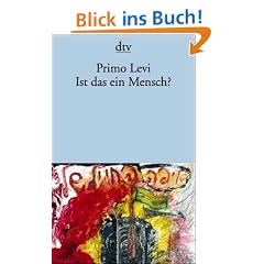 Ist das ein Mensch?: Ein autobiographischer Bericht