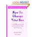 How To Change Your Sex: A Lighthearted Look at the Hardest Thing You'll Ever Do