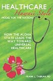 Healthcare Hawaii Style: Model For The Nation?