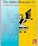 The Adobe Illustrator 3.2 Designer s Guide (Sybex Macintosh library)