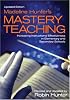 Madeline Hunter's Mastery Teaching: Increasing Instructional Effectiveness in Elementary and Secondary Schools
