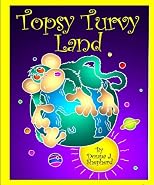Topsy Turvy Land