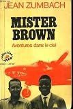 Mister brown. aventures dans le ciel.