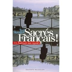 Sacr�s Fran�ais ! Un Am�ricain nous regarde