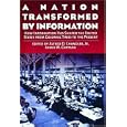 A Nation Transformed by Information: How Information Has Shaped the United States from Colonial Times to the Present