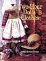 Two-Hour Dolls' Clothes (Two-Hour Crafts)