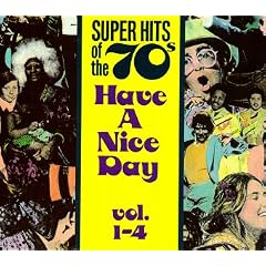 Super Hits Of The '70s: Have A Nice Day Vol. 1-4