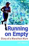 Running on Empty: Diary of a Marathon Mum