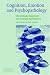 Cognition, Emotion and Psychopathology: Theoretical, Empirical and Clinical Directions