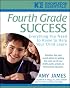 Fourth Grade Success: Everything You Need to Know to Help Your Child Learn