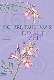 F&uuml;r alle Zeit: Roman - Richard Paul Evans