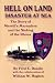 Hell On Land Disaster At Sea: The Story Of Merrill s Marauders And The Sinking Of The Rhona