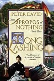 Tong Lashing : The Continuing Adventures of Sir Apropos of Nothing