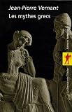 Les mythes grecs : Coffret 2 volumes : Mythe et soci�t� en Gr�ce ancienne ; Mythe et pens�e chez les Grecs