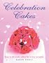 Celebration Cakes: Easy-to-Decorate Cakes for Every Occasion