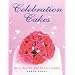 Celebration Cakes: Easy-to-Decorate Cakes for Every Occasion
