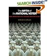 The Myth of the Rational Voter: Why Democracies Choose Bad Policies (New Edition)