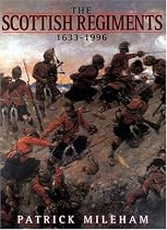 Scottish Regiments: a Pictoral History, 1633-1995