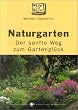 Naturgarten. Der sanfte Weg zum Gartengl�ck