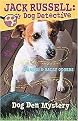 Dog Den Mystery (Jack Russell: Dog Detective) (Paperback)