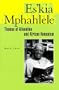 Es'Kia Mphahlele: Themes Of Alienation And African Humanism
