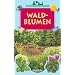 Ensslins kleine Naturführer. Waldblumen (Ensslin bei Arena)