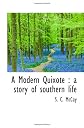 A Modern Quixote: a story of southern life