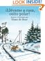 Llevame a Casa, Osito Polar! (Spanish Edition)
