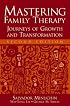 Mastering Family Therapy: Journeys of Growth and Transformation