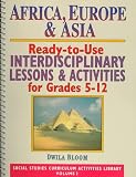 Africa, Europe & Asia: Ready-To-Use Interdisciplinary Lessons & Activities for Grades 5-12 (Social Studies Curriculum Activities Library, Vol 2)