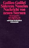 Sidereus Nuncius. Nachricht von neuen Sternen: Dialoge �ber die Weltsysteme (Auswahl). Vermessung der H�lle Dantes. Marginalien zu Tasso (suhrkamp taschenbuch wissenschaft)
