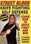 STREET BLOOD, KNIFE FIGHTING SELF-DEFENSE SYSTEM, Starring Master of the Blade JAMES WEBB! Learn How to use a Knife to Defend Yourself! Secret Techniques Protect your loved ones! Complete Home Study Course!