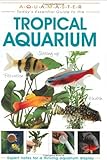 Today's essential guide to the tropical aquarium