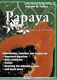 Papaya: The Healthy Fruit (Natural Health Guide) (Alive Natural Health Guides)