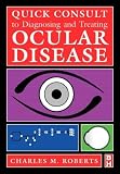 Quick Consult to Diagnosing and Treating Ocular Disease