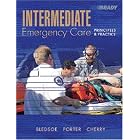 Intermediate Emergency Care: Principles and Practice by Bryan E. Bledsoe, Robert S. Porter, and Richard A. Cherry