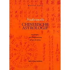 Traditionelle chinesische Astrologie: Bazi Suanming 'Die Schicksalsberechnung nach den 8 Zeichen'